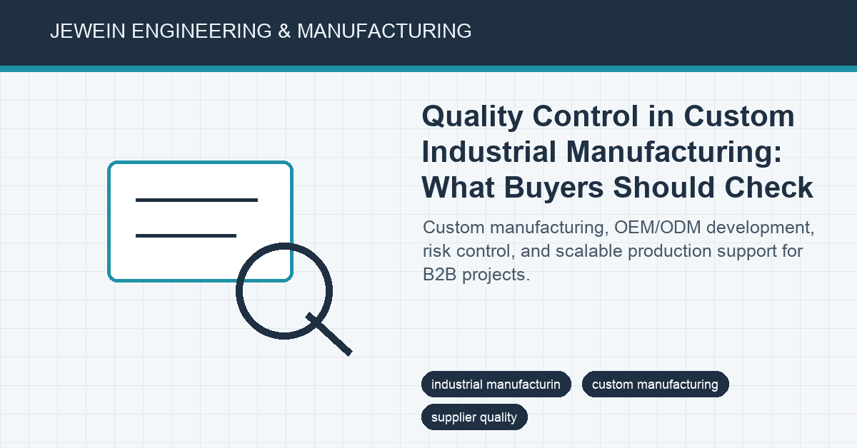 Pengendalian Mutu dalam Manufaktur Industri Kustom: Apa yang Harus Diperiksa Pembeli